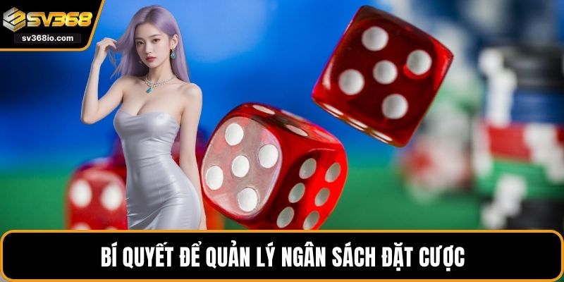 Bí quyết để quản lý ngân sách đặt cược