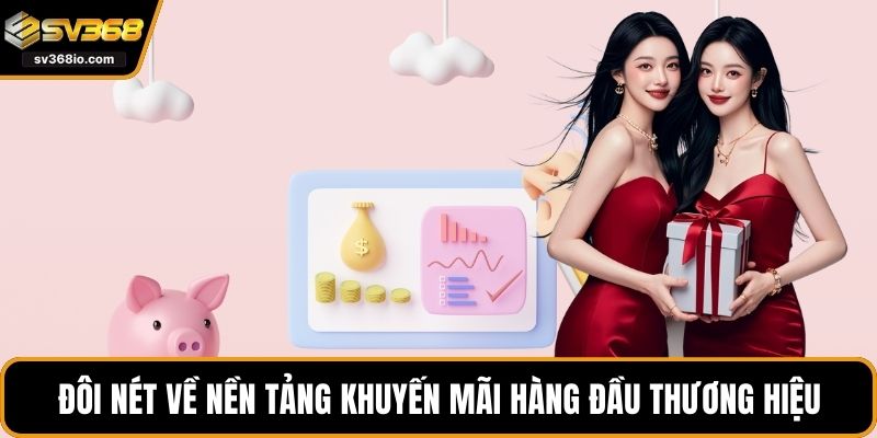 Đôi nét về nền tảng khuyến mãi hàng đầu thương hiệu