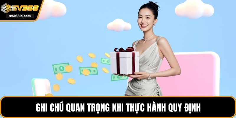 Ghi chú quan trọng khi thực hành quy định
