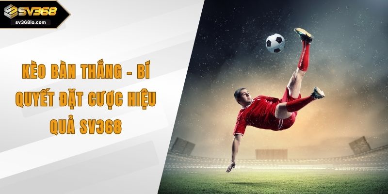 Kèo bàn thắng