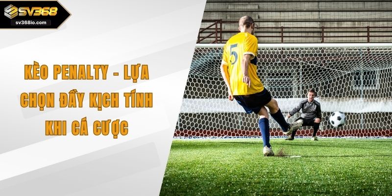 Kèo Penalty