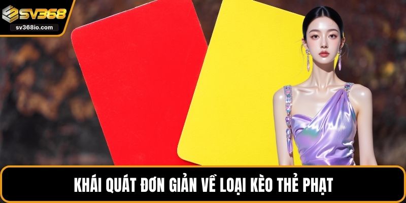 Khái quát đơn giản về loại kèo thẻ phạt