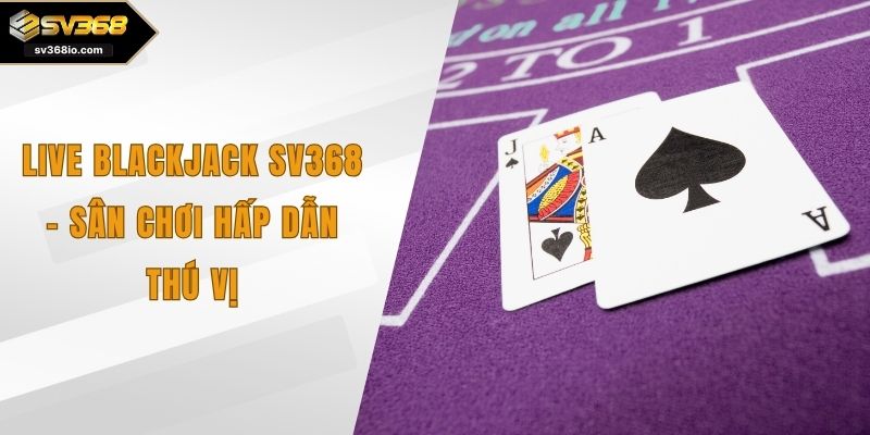 live blackjack sv368