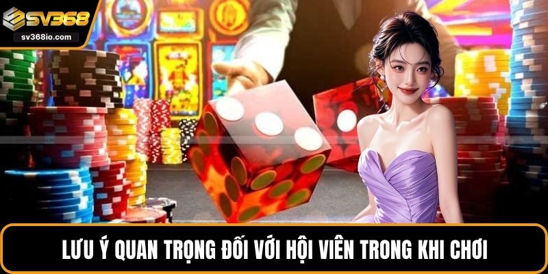 Lưu ý quan trọng đối với họi viên trong khi chơi