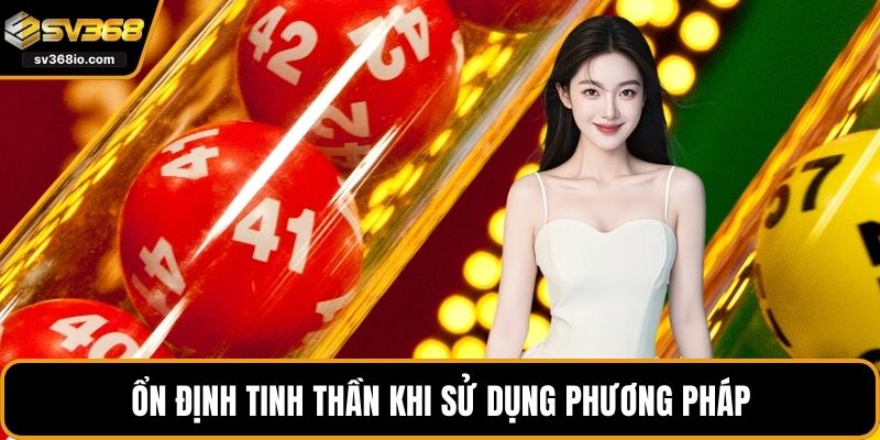 Ổn định tinh thần khi sử dụng phương pháp