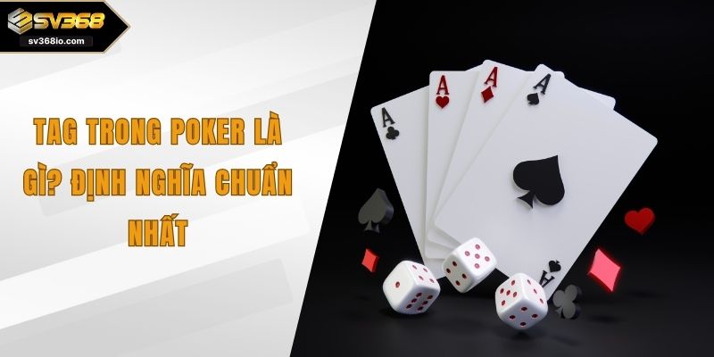 TAG trong Poker là gì