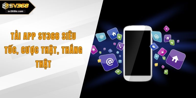 Tải app SV368