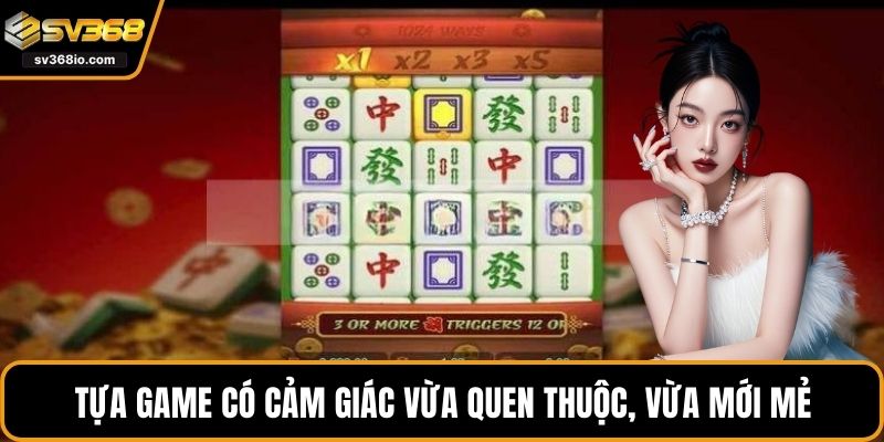 Tựa game có cảm giác vừa quen thuộc, vừa mới mẻ