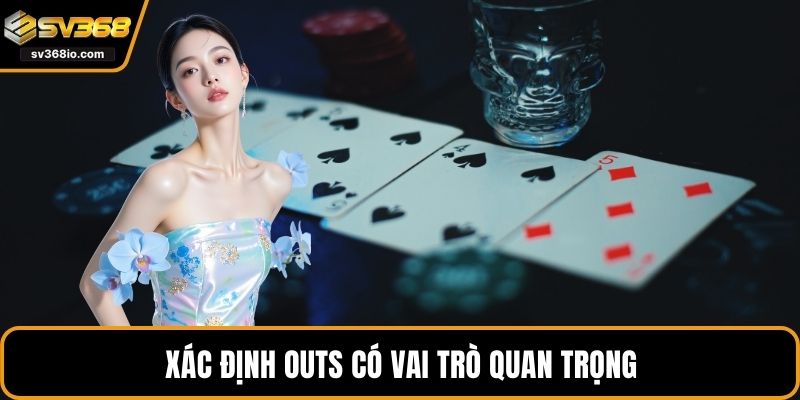 Xác định outs có vai trò quan trọng
